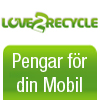 Love2Recycle - få pengar för din mobil