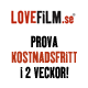 LOVE FILM? Prova Lovefilm.se helt utan kostnad