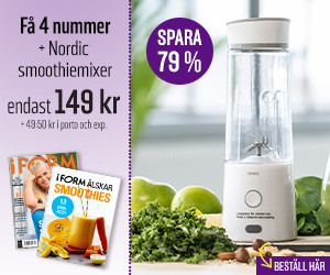 Beställ 4 nummer av I FORM + Nordic smoothiemixer för 149 kr