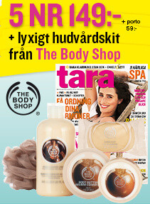 Tidningen Tara i prenumeration med 5 nr + The Body Shop lyxkit